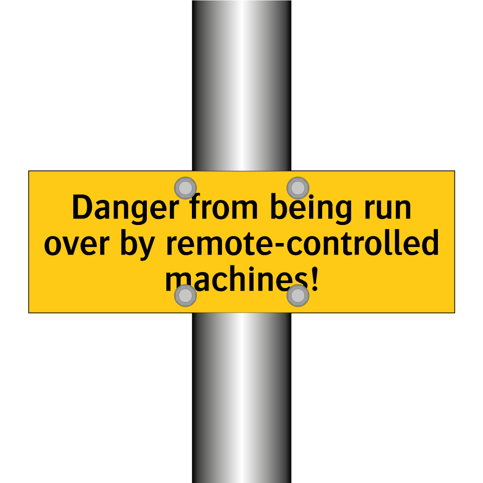 Danger from being run over by remote-controlled machines!