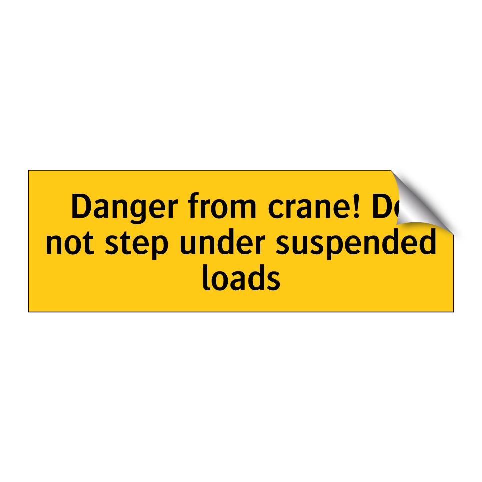 Danger from crane! Do not step under suspended loads