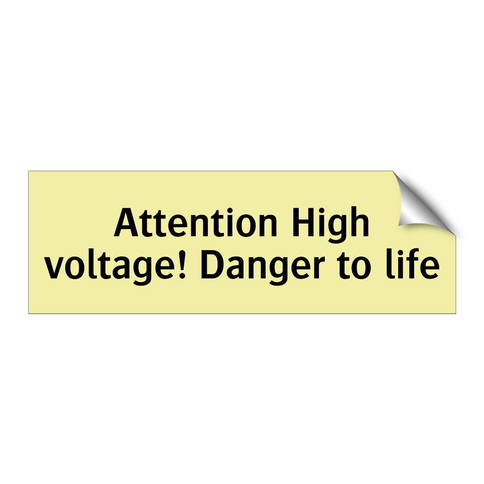 Attention High voltage! Danger to life
