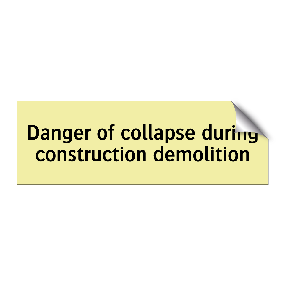 Danger of collapse during construction demolition