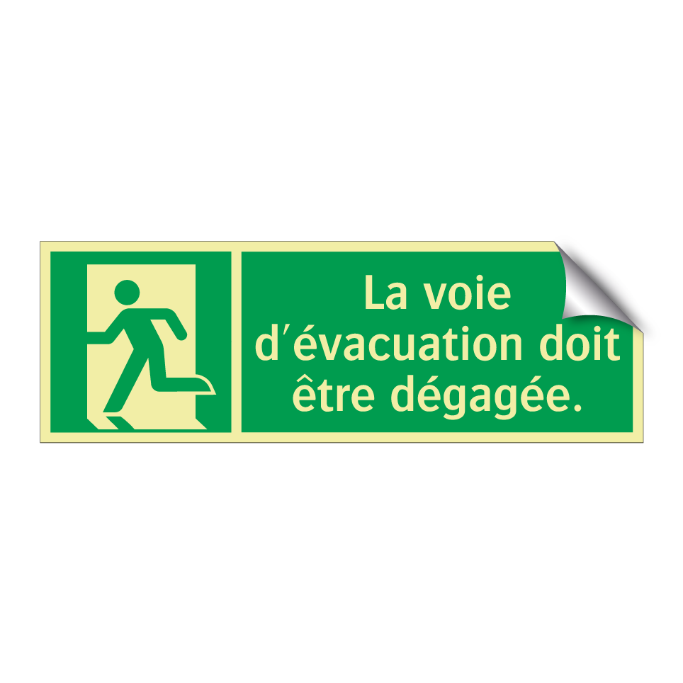 La voie d'évacuation doit être dégagée.