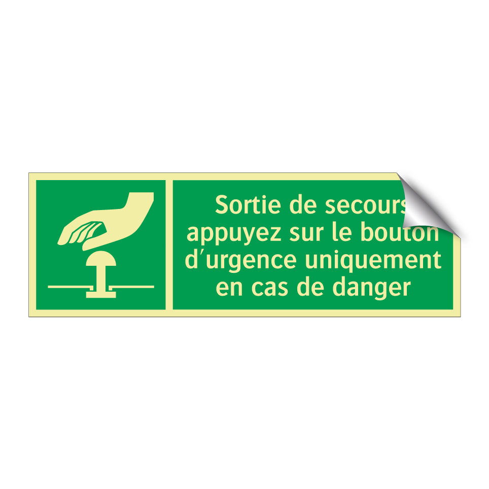 Sortie de secours appuyez sur le bouton d'urgence uniquement en cas de danger