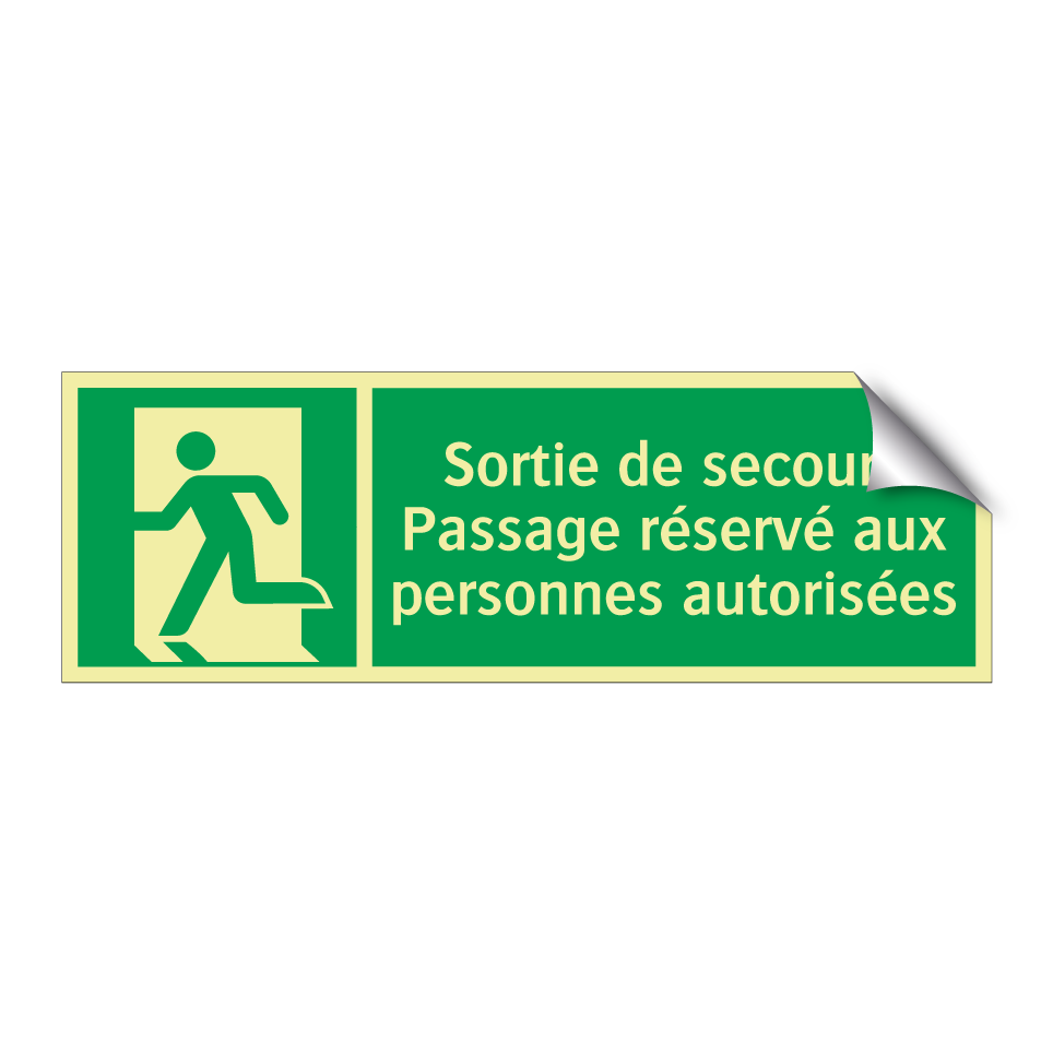 Sortie de secours Passage réservé aux personnes autorisées