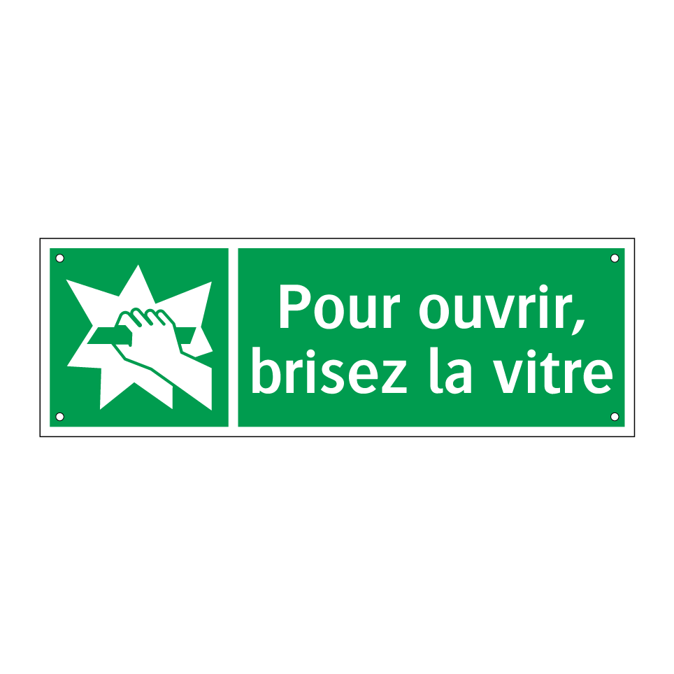 Pour ouvrir, brisez la vitre