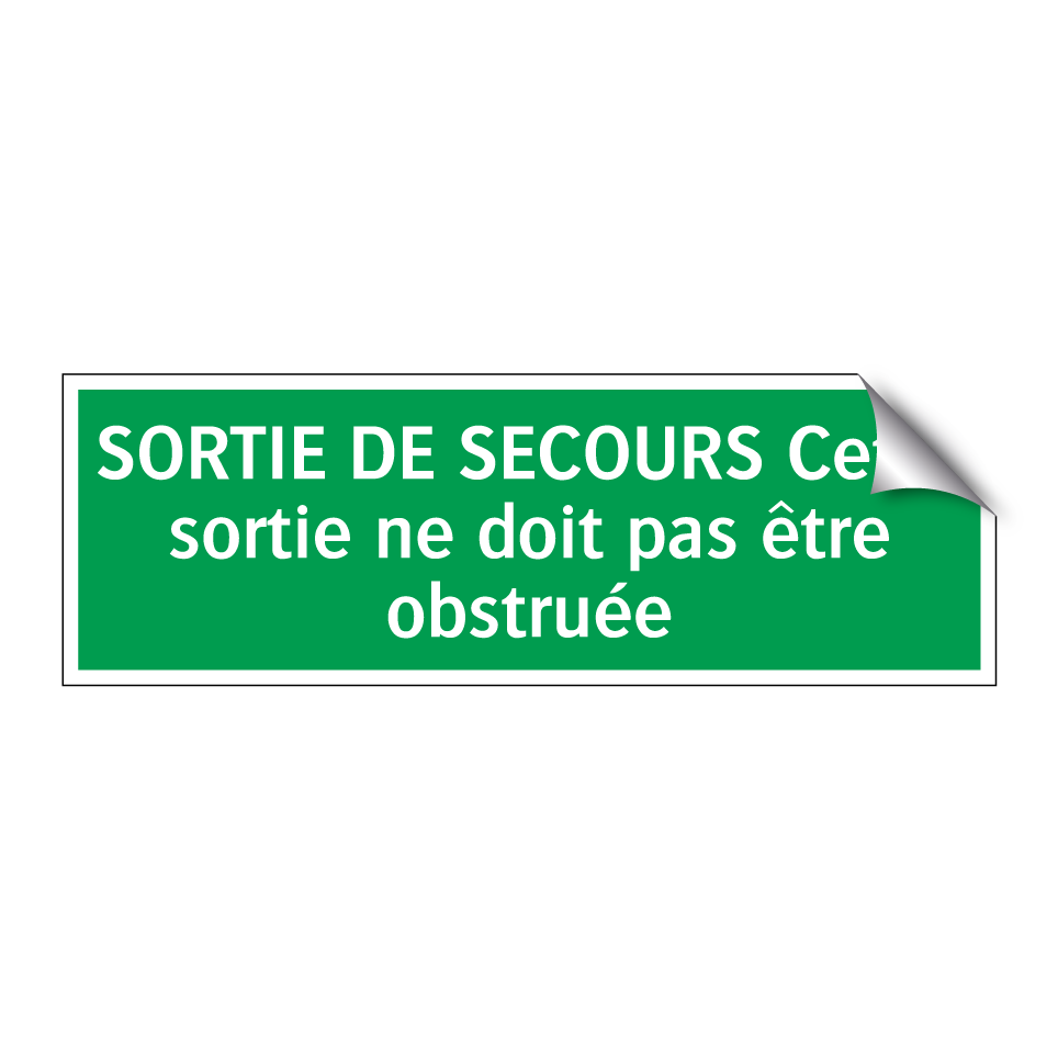 SORTIE DE SECOURS Cette sortie ne doit pas être obstruée