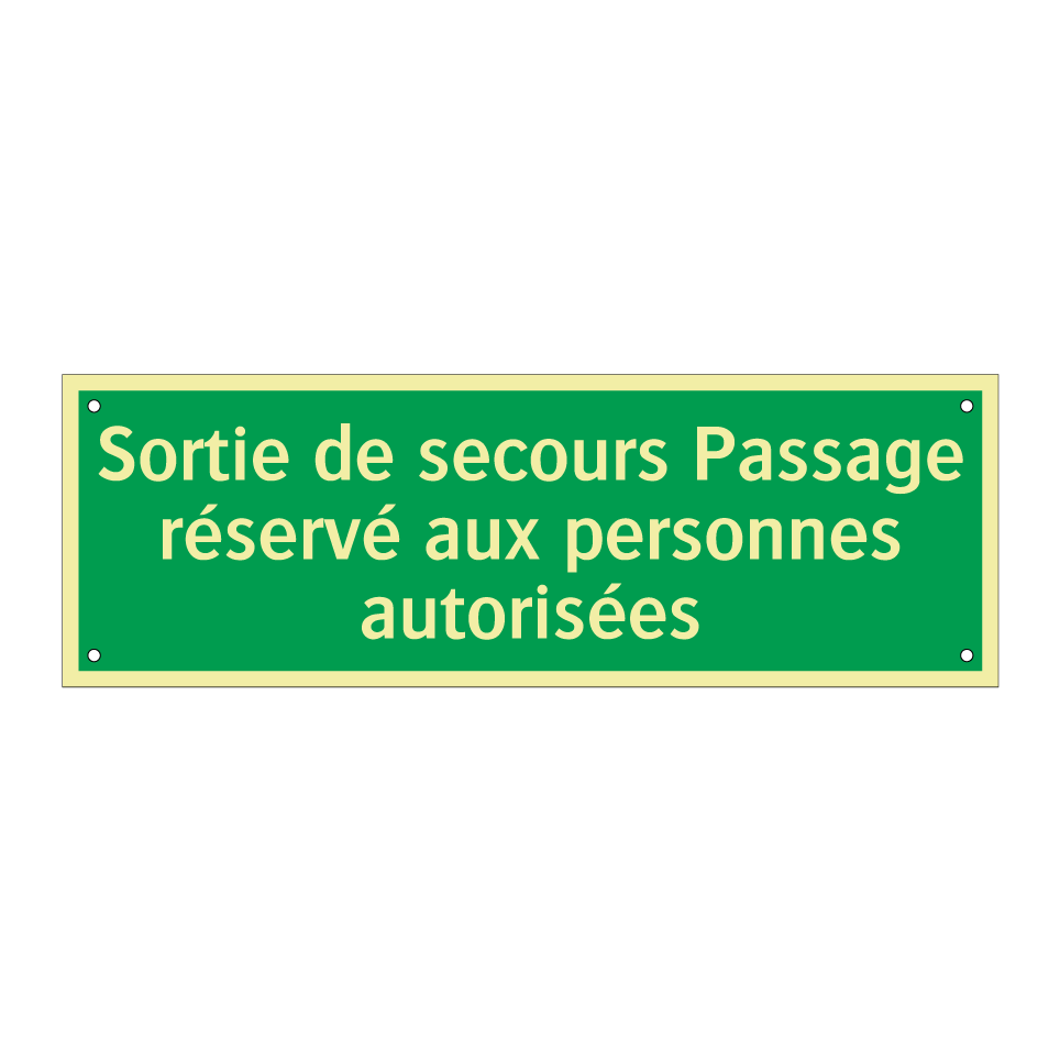 Sortie de secours Passage réservé aux personnes autorisées