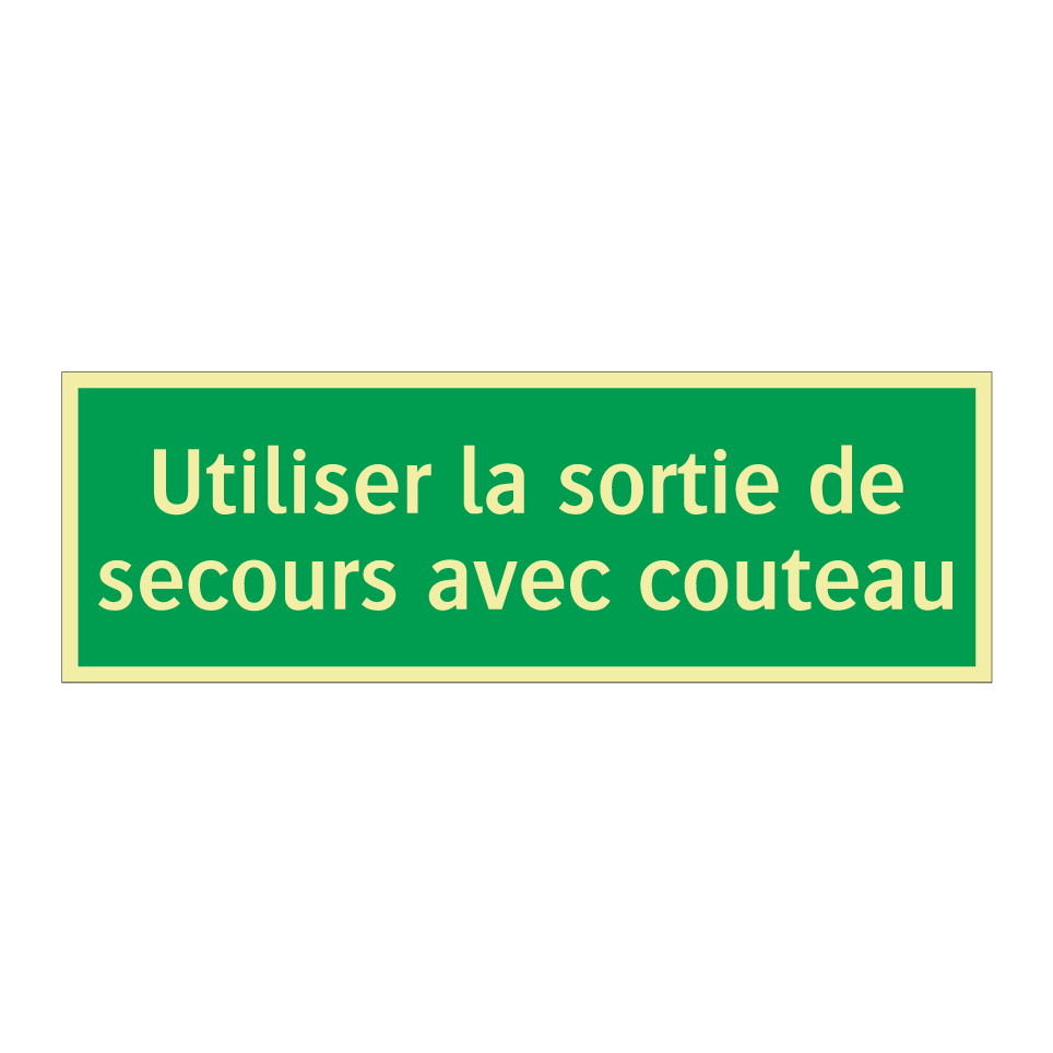 Utiliser la sortie de secours avec couteau