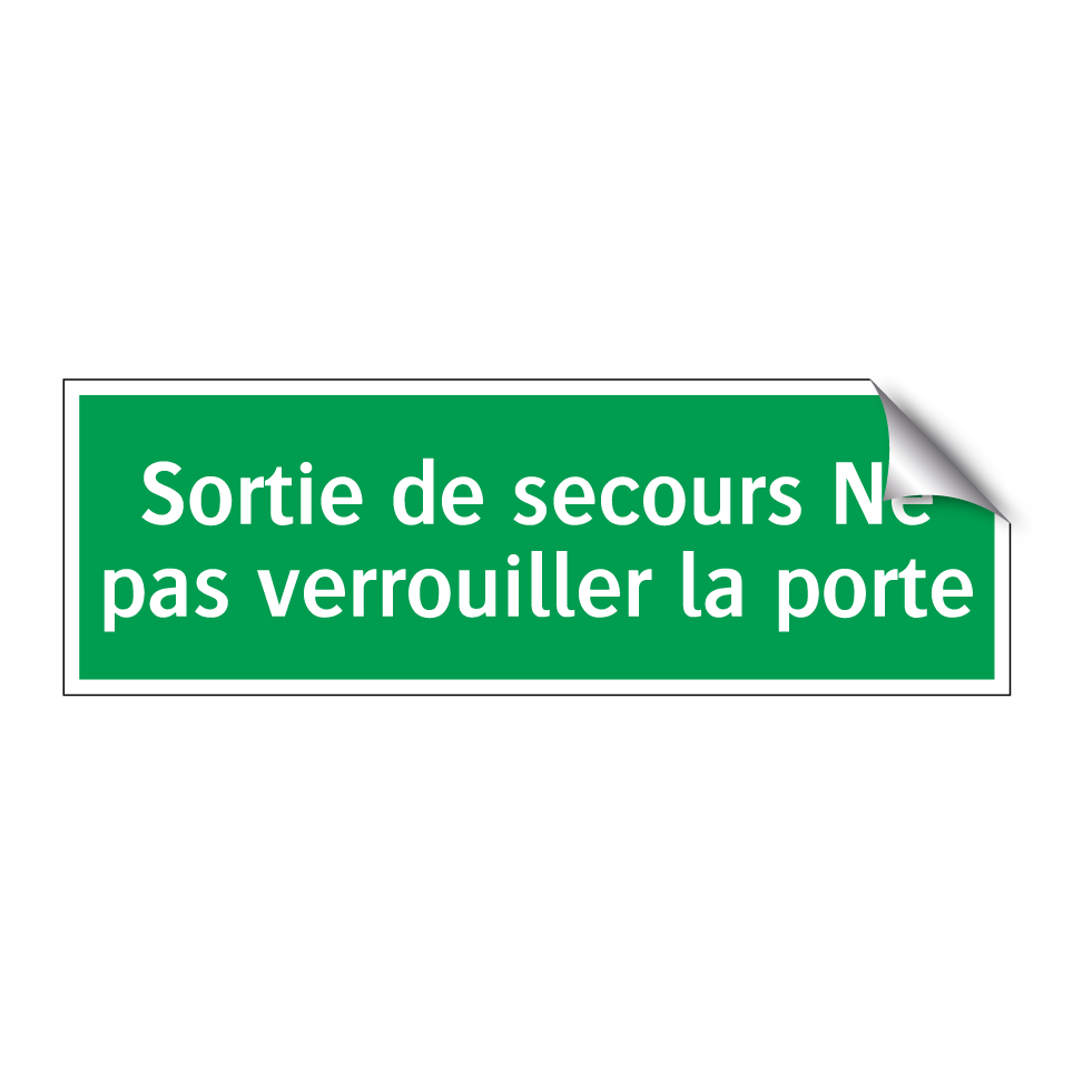 Sortie de secours Ne pas verrouiller la porte