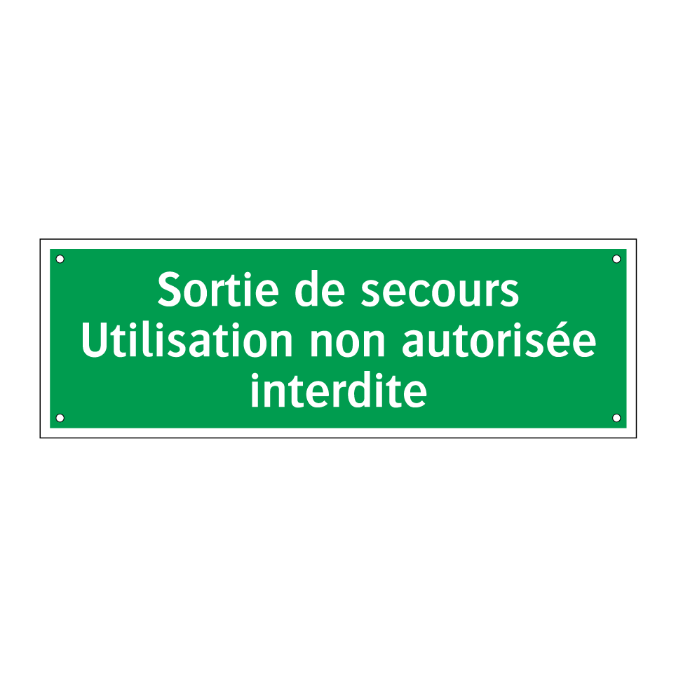 Sortie de secours Utilisation non autorisée interdite