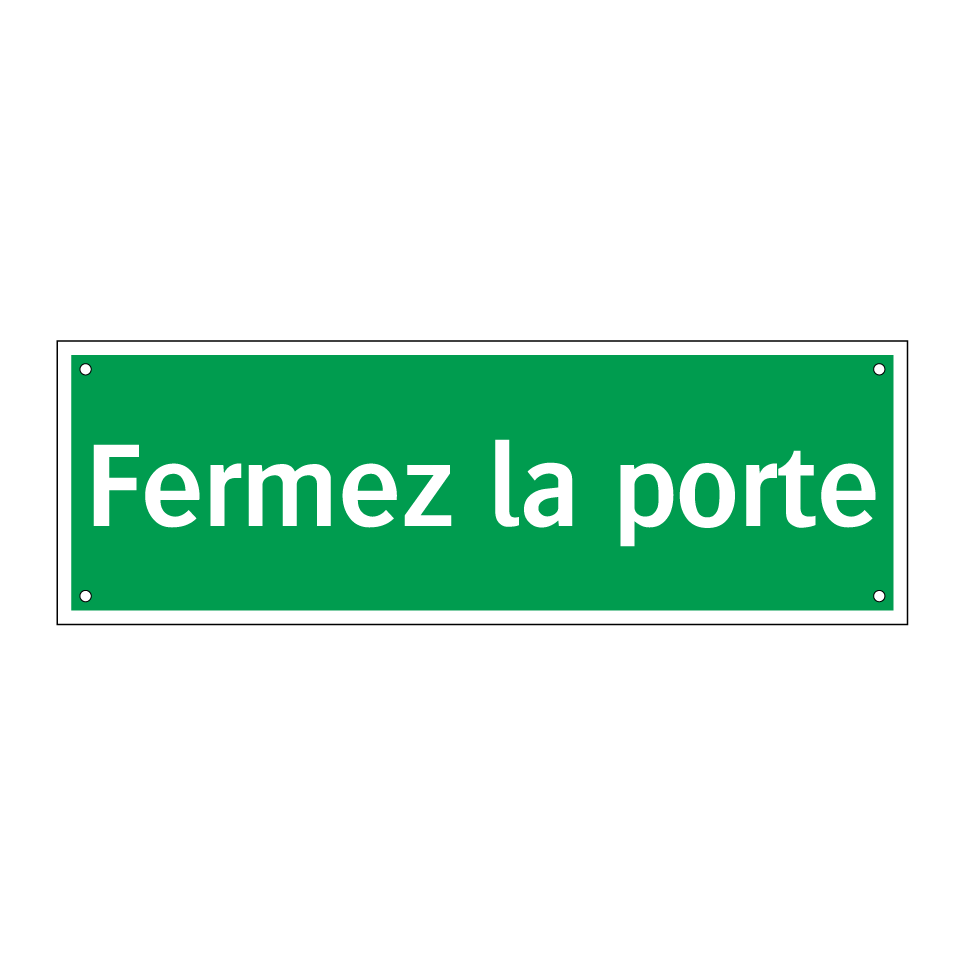 Fermez la porte