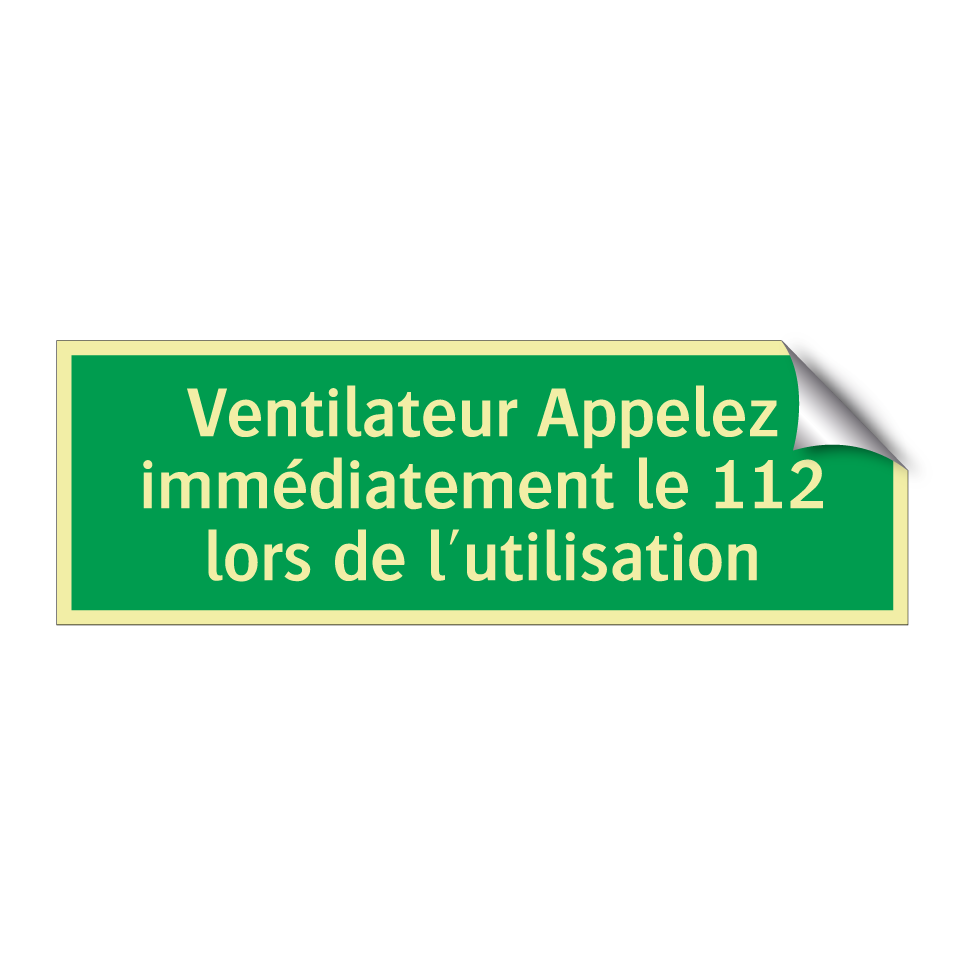Ventilateur Appelez immédiatement le 112 lors de l'utilisation