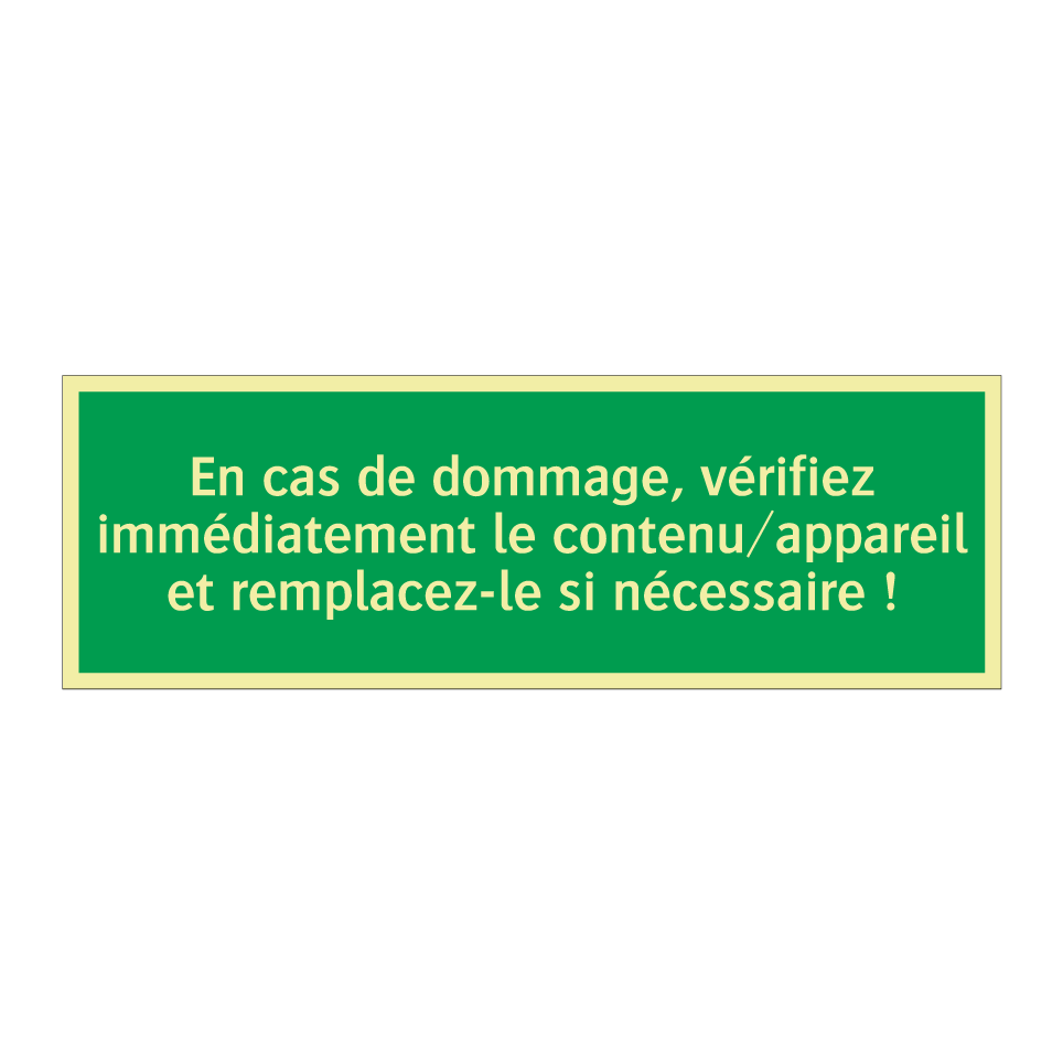 En cas de dommage, vérifiez immédiatement le contenu/appareil et remplacez-le si nécessaire !
