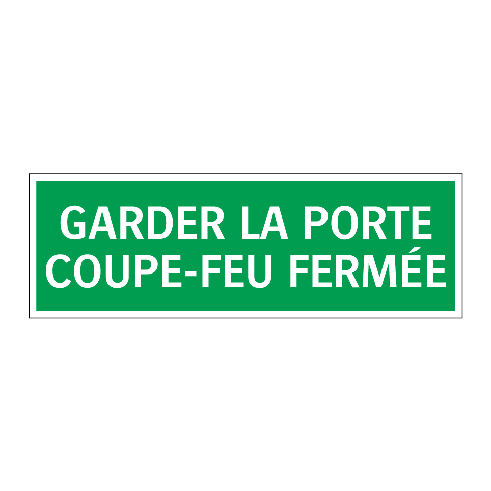 GARDER LA PORTE COUPE-FEU FERMÉE