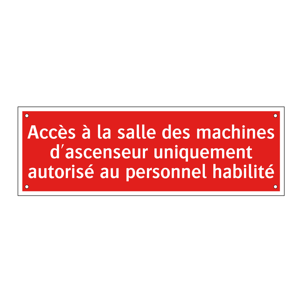 Accès à la salle des machines d'ascenseur uniquement autorisé au personnel habilité
