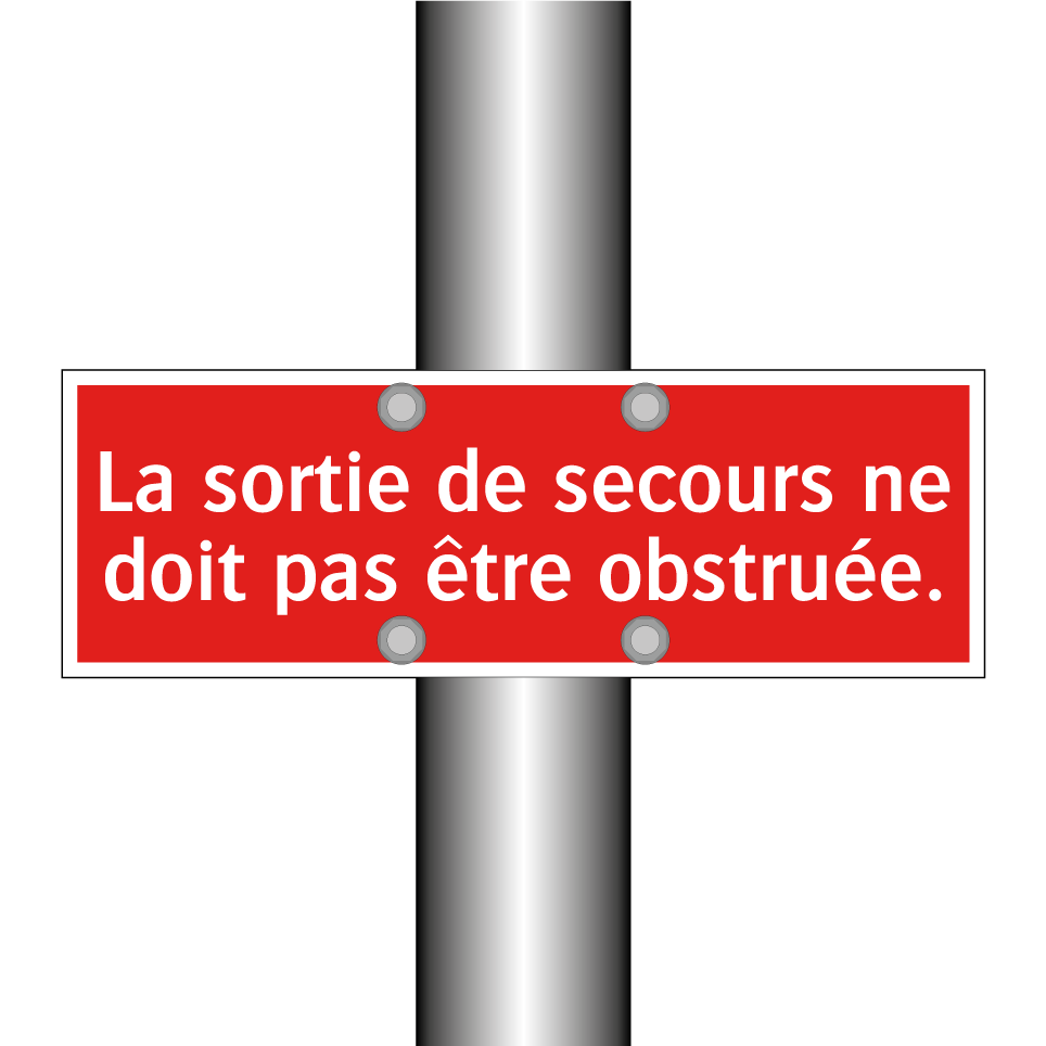 La sortie de secours ne doit pas être obstruée.