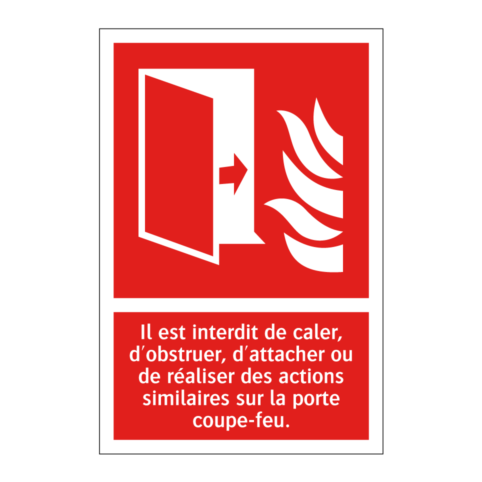 Il est interdit de caler, d'obstruer, d'attacher ou de réaliser des actions similaires sur la porte coupe-feu.