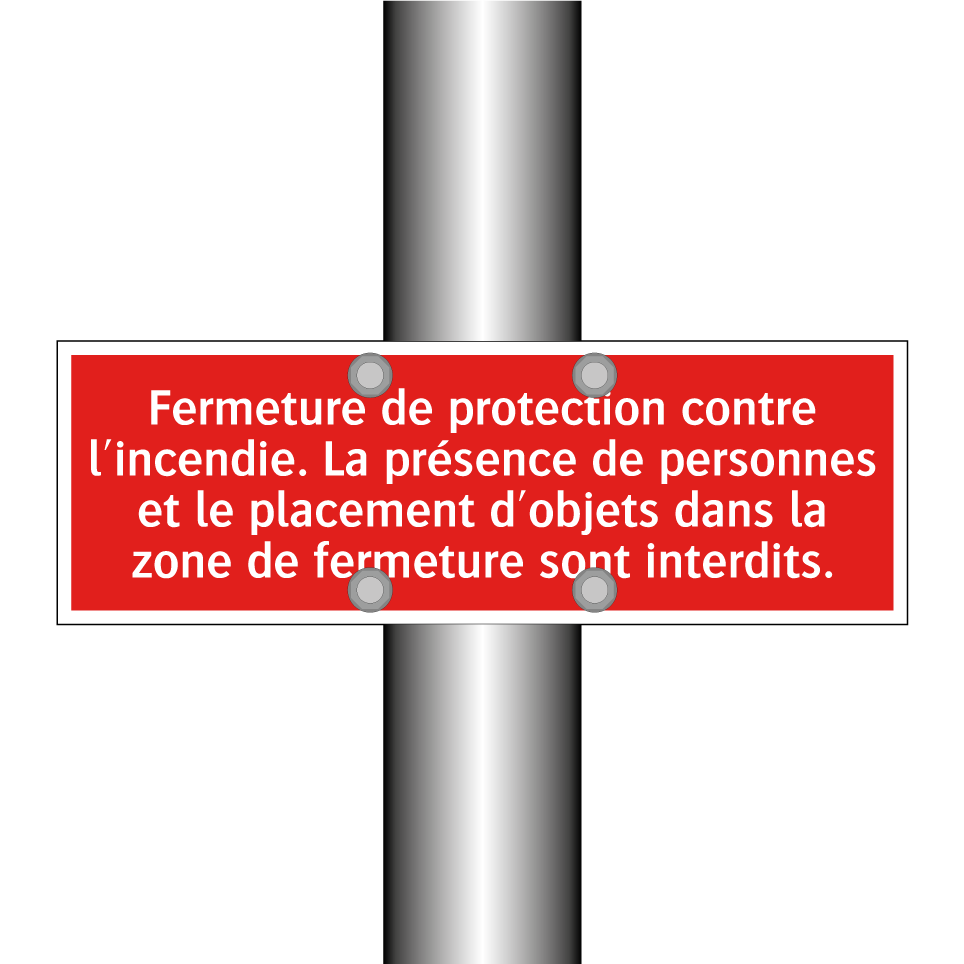 Fermeture de protection contre l'incendie. La présence de personnes et le placement d'objets dans la zone de fermeture sont interdits.