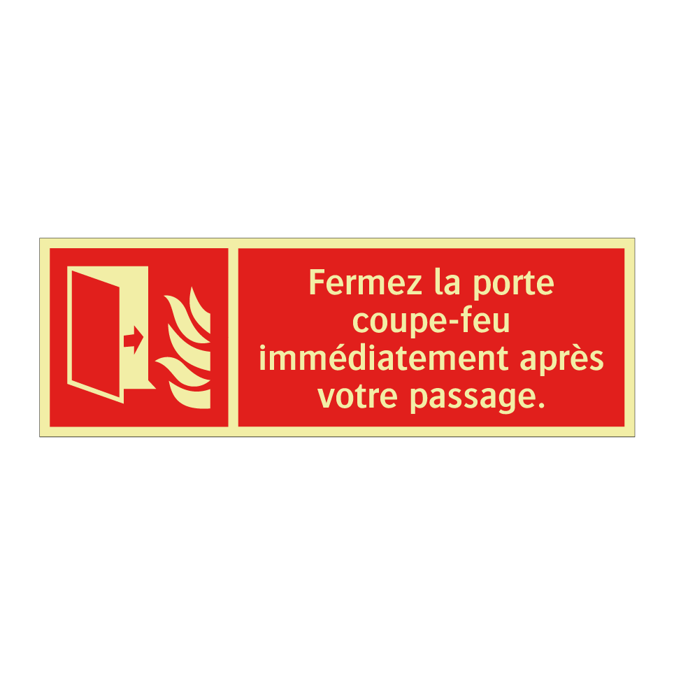 Fermez la porte coupe-feu immédiatement après votre passage.