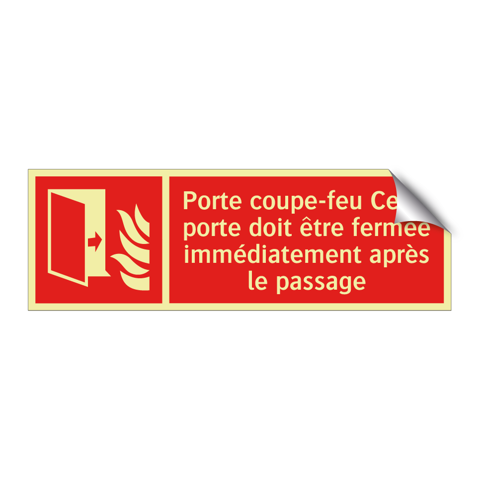Porte coupe-feu Cette porte doit être fermée immédiatement après le passage