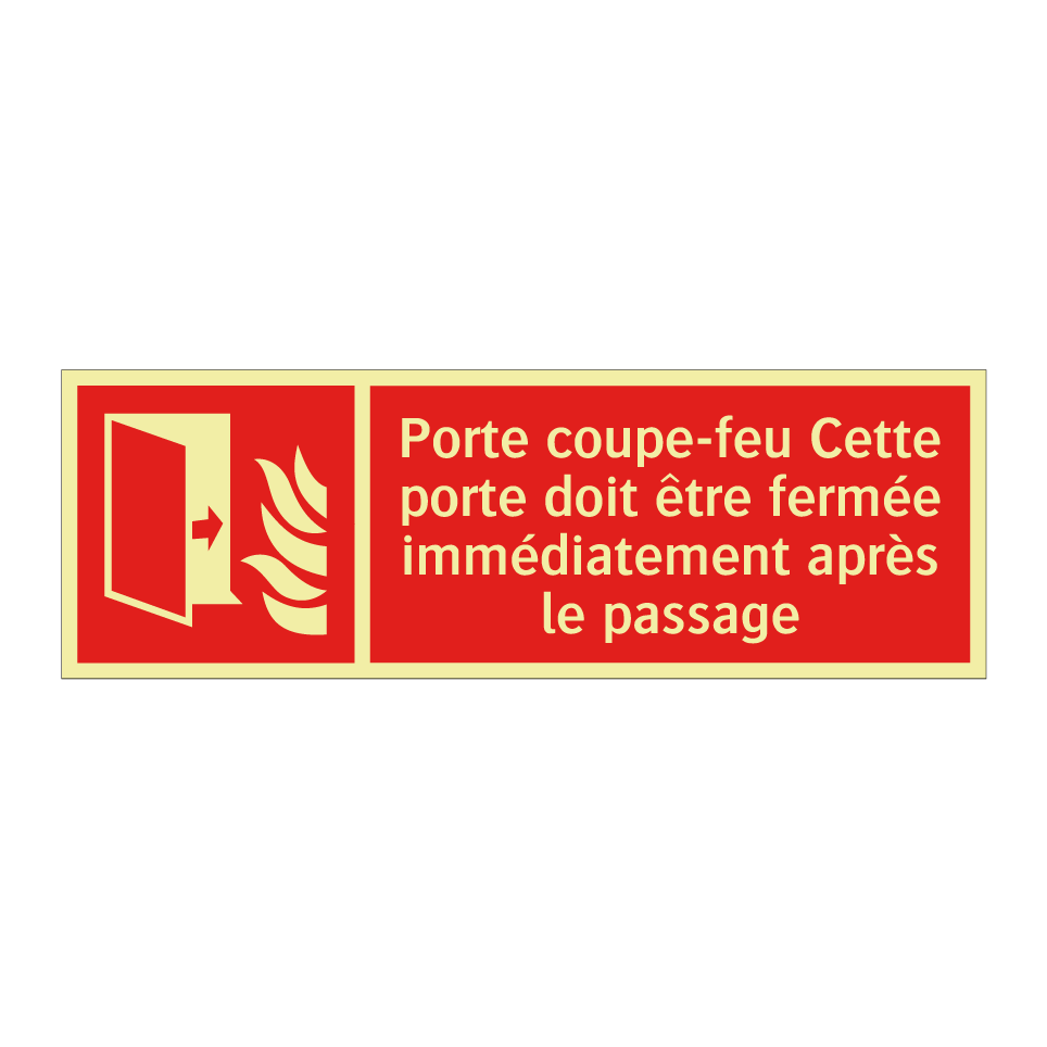 Porte coupe-feu Cette porte doit être fermée immédiatement après le passage