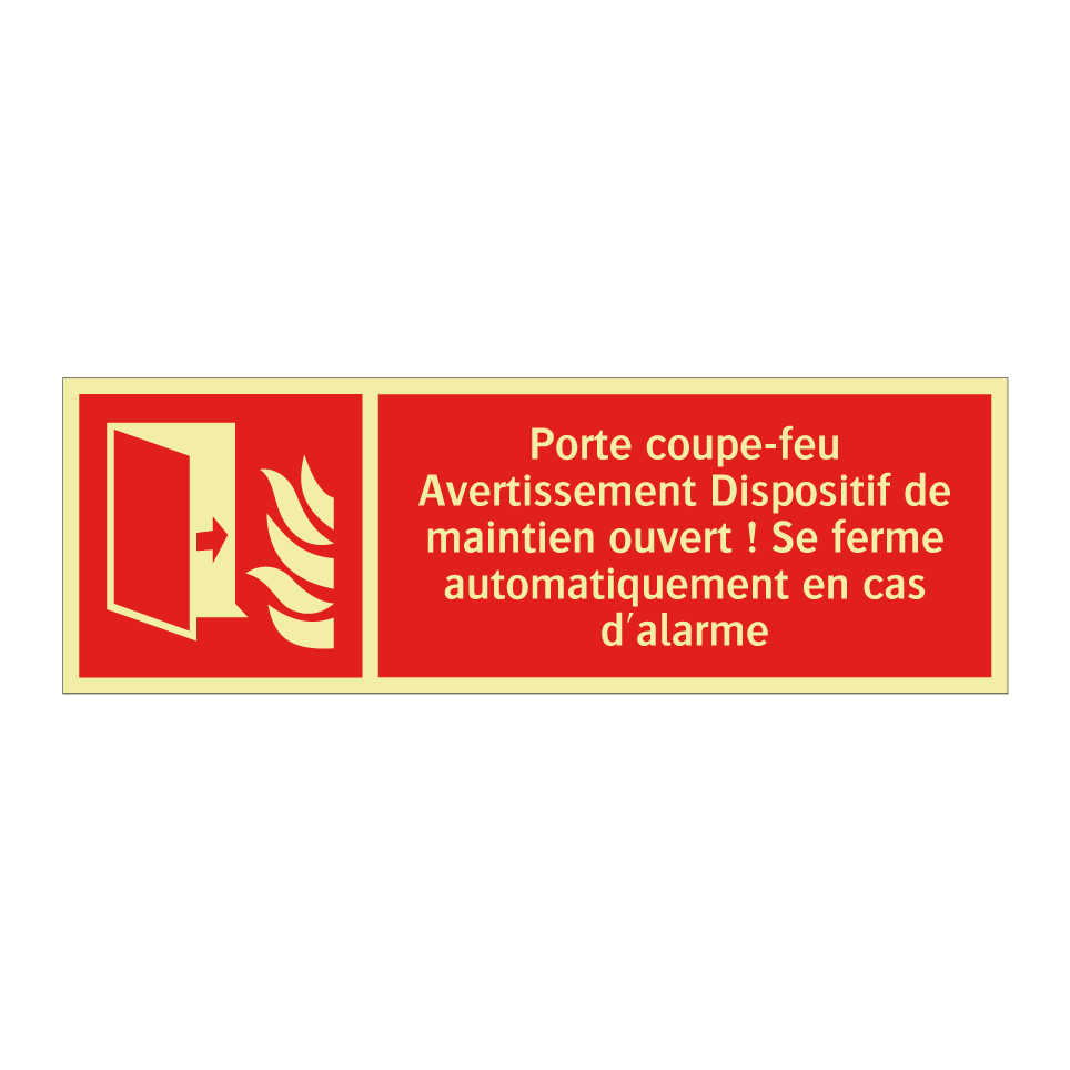 Porte coupe-feu Avertissement Dispositif de maintien ouvert ! Se ferme automatiquement en cas d'alarme