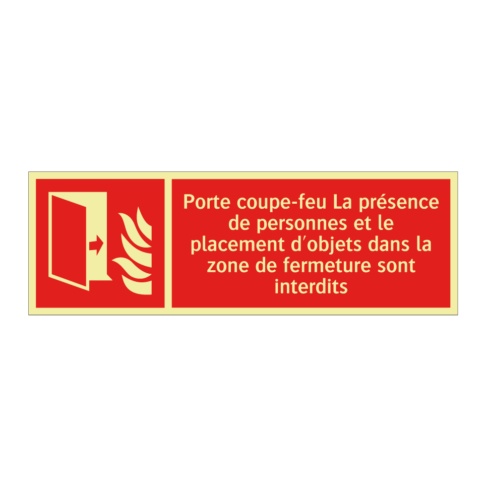 Porte coupe-feu La présence de personnes et le placement d'objets dans la zone de fermeture sont interdits