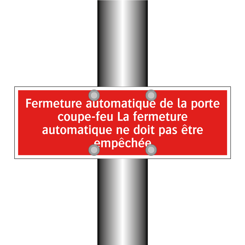 Fermeture automatique de la porte coupe-feu La fermeture automatique ne doit pas être empêchée