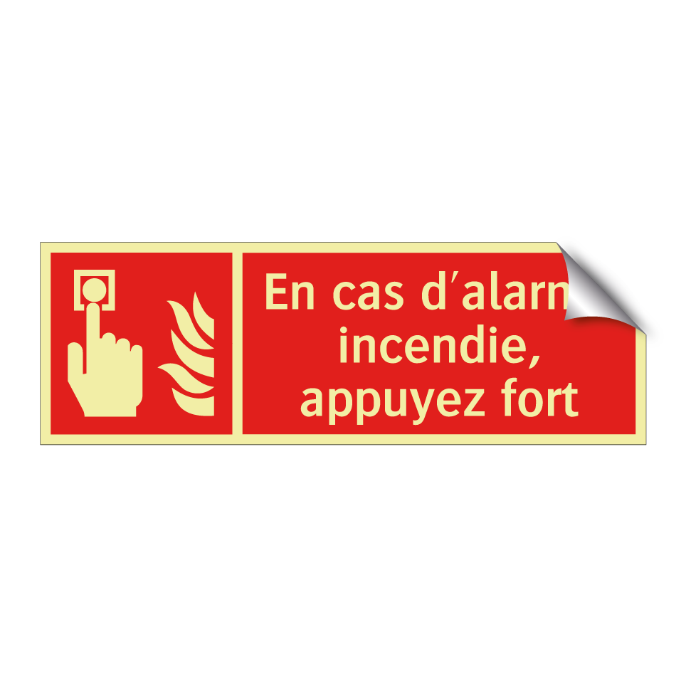 En cas d'alarme incendie, appuyez fort