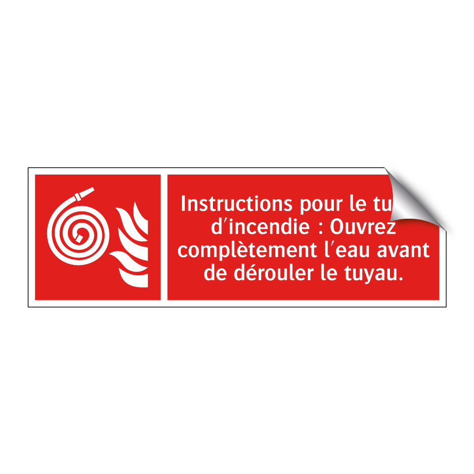 Instructions pour le tuyau d'incendie : Ouvrez complètement l'eau avant de dérouler le tuyau.