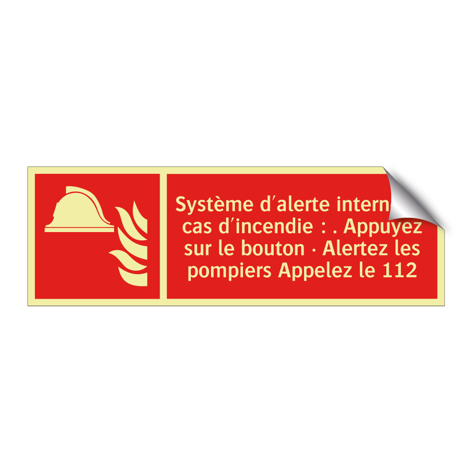 Système d'alerte interne En cas d'incendie : . Appuyez sur le bouton · Alertez les pompiers Appelez le 112