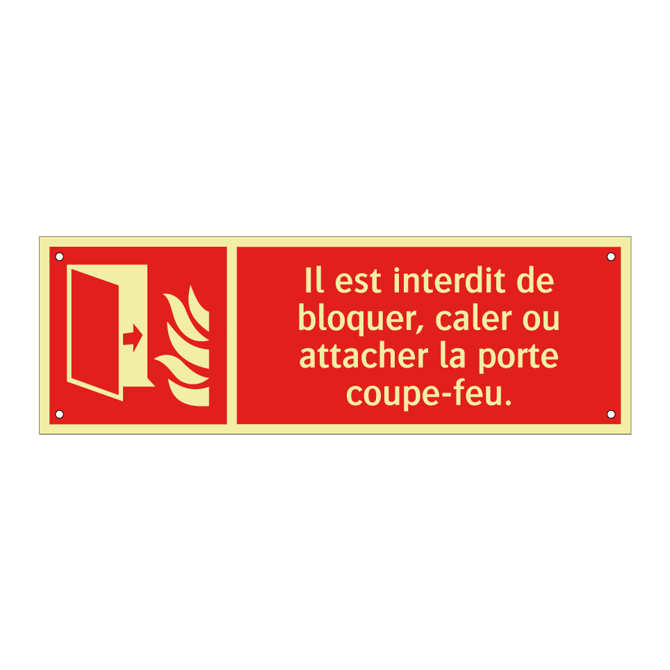 Il est interdit de bloquer, caler ou attacher la porte coupe-feu.