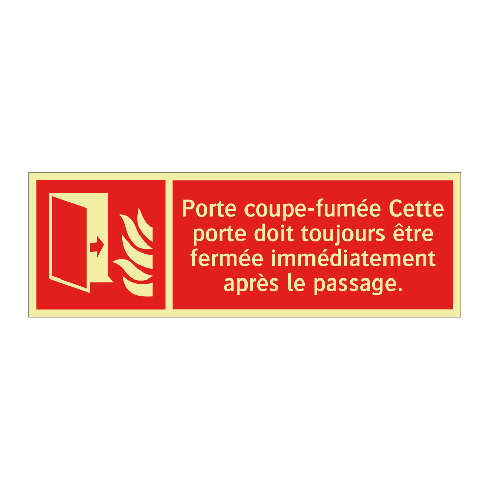Porte coupe-fumée Cette porte doit toujours être fermée immédiatement après le passage.