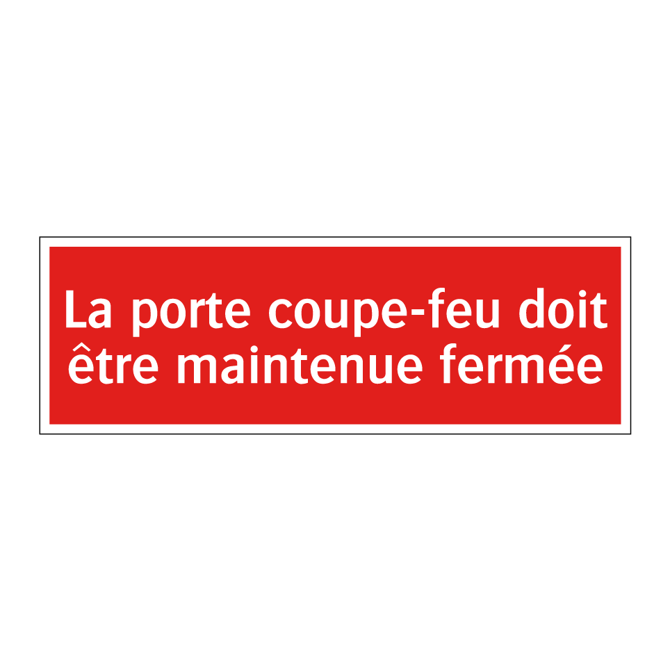 La porte coupe-feu doit être maintenue fermée
