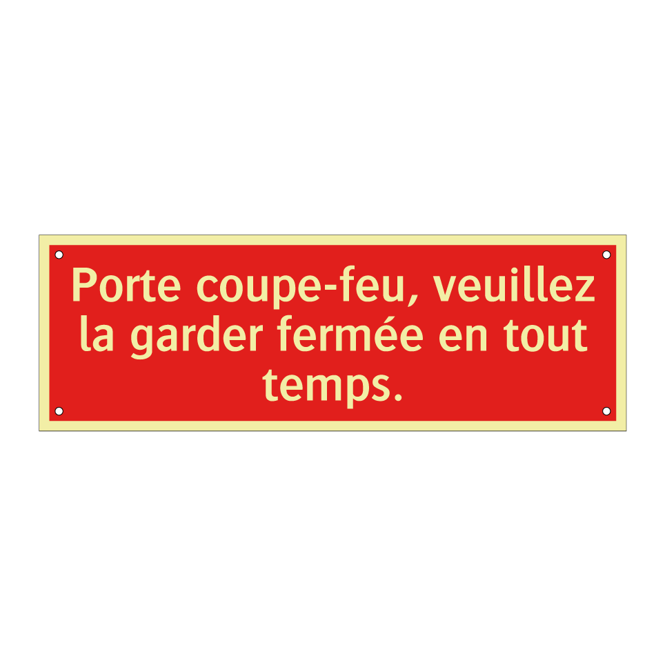 Porte coupe-feu, veuillez la garder fermée en tout temps.