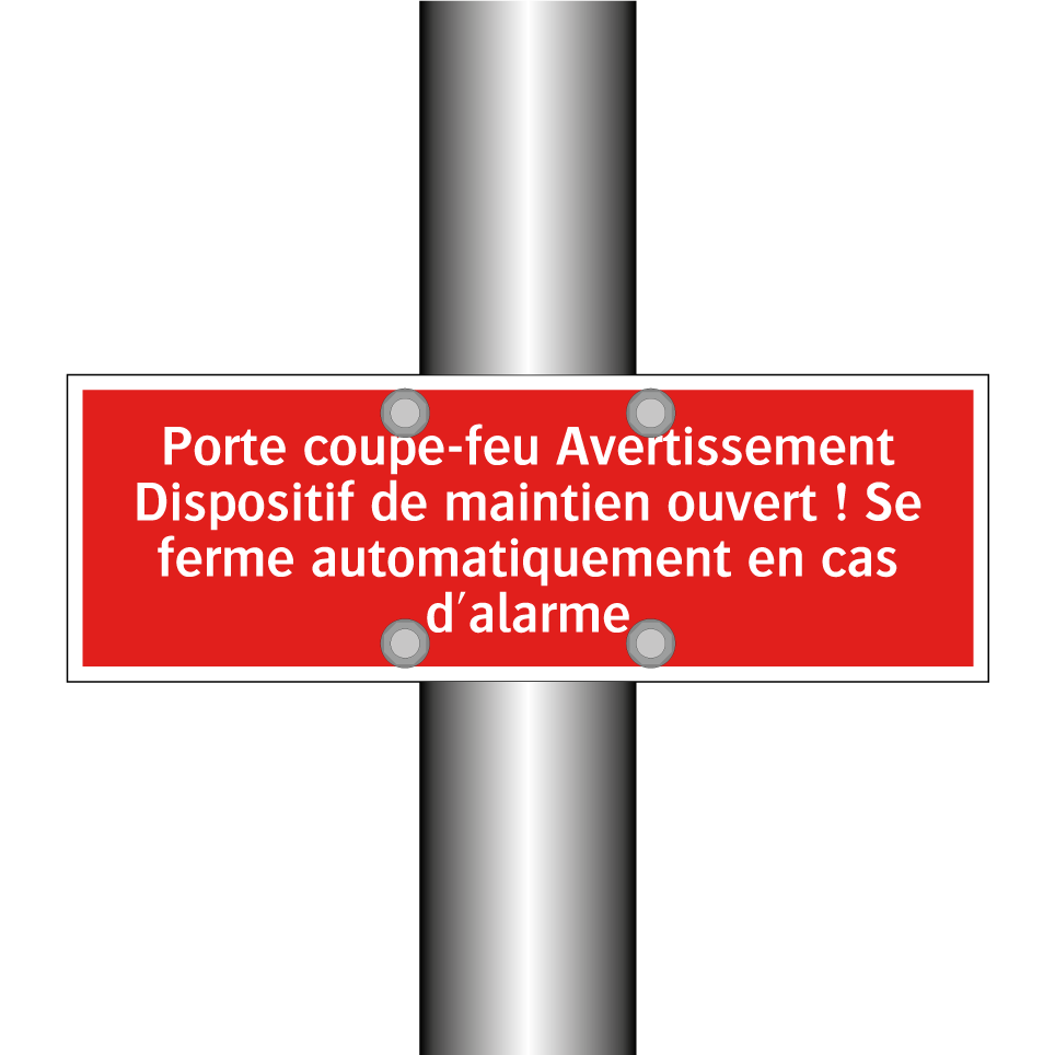 Porte coupe-feu Avertissement Dispositif de maintien ouvert ! Se ferme automatiquement en cas d'alarme