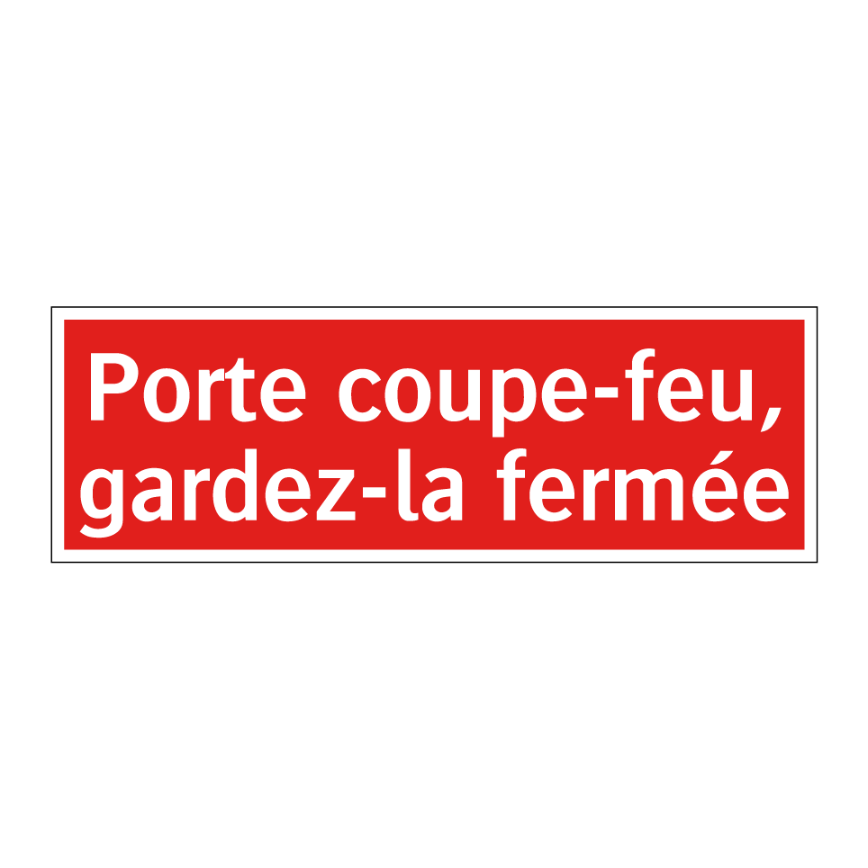 Porte coupe-feu, gardez-la fermée