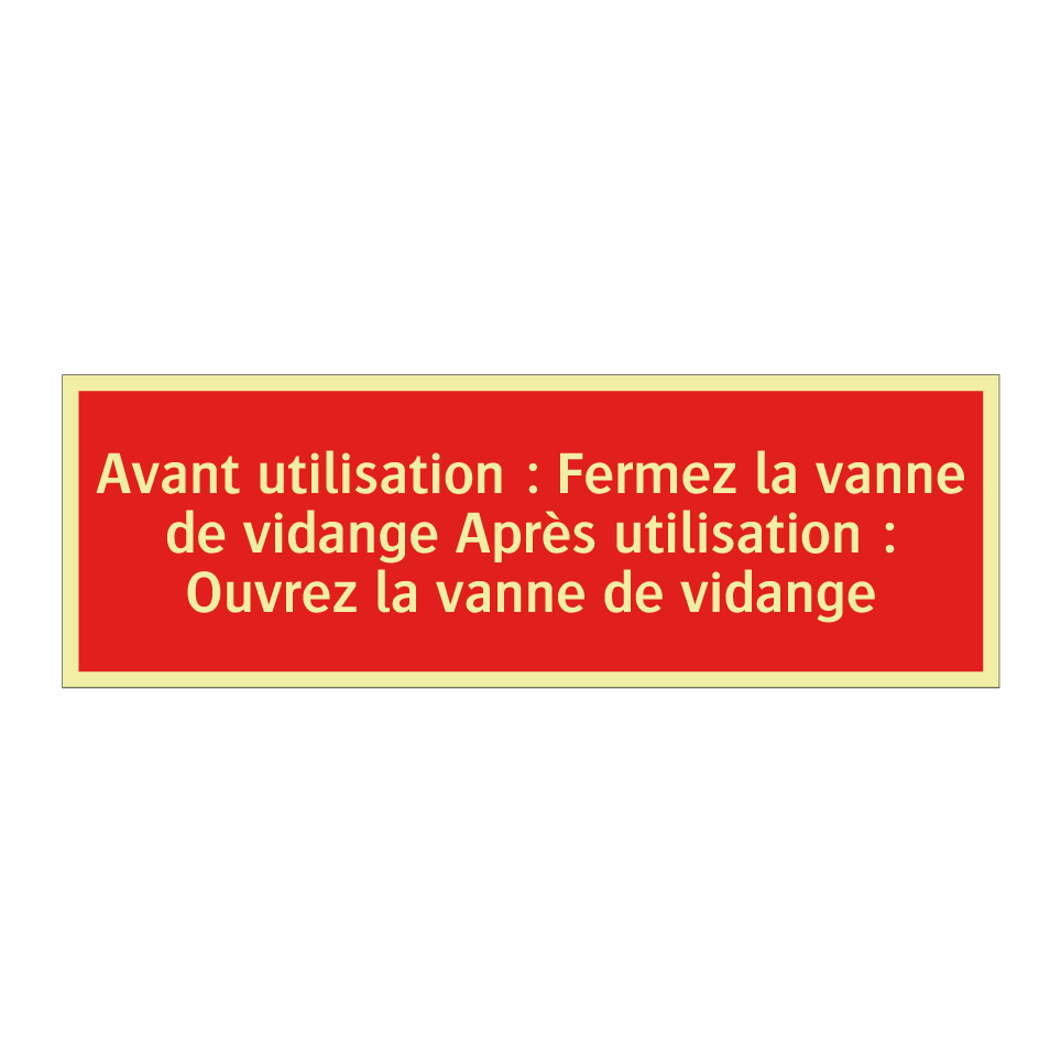 Avant utilisation : Fermez la vanne de vidange Après utilisation : Ouvrez la vanne de vidange