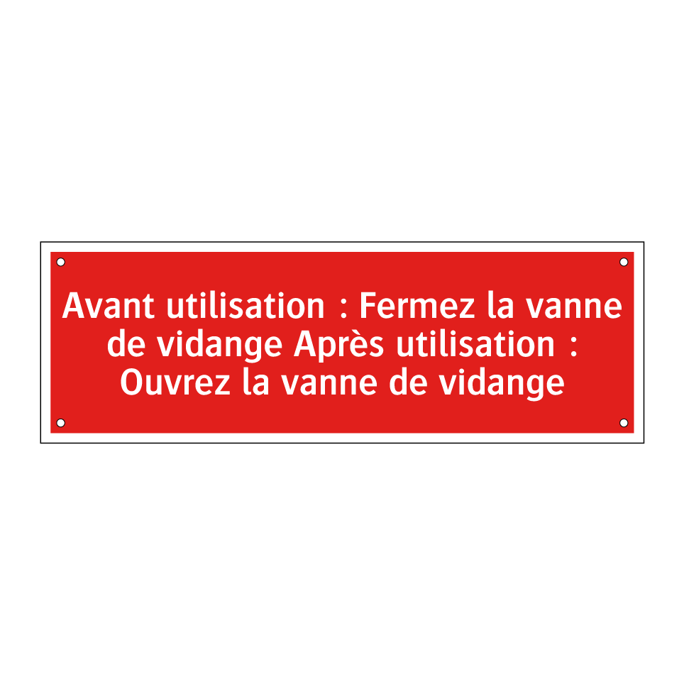Avant utilisation : Fermez la vanne de vidange Après utilisation : Ouvrez la vanne de vidange