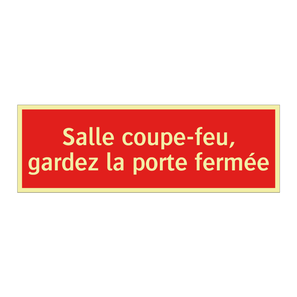 Salle coupe-feu, gardez la porte fermée