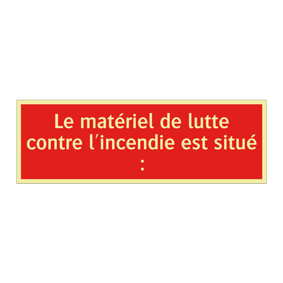 Le matériel de lutte contre l'incendie est situé :