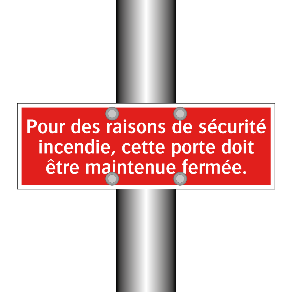 Pour des raisons de sécurité incendie, cette porte doit être maintenue fermée.