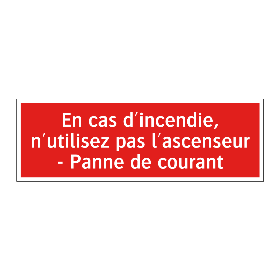 En cas d'incendie, n'utilisez pas l'ascenseur - Panne de courant