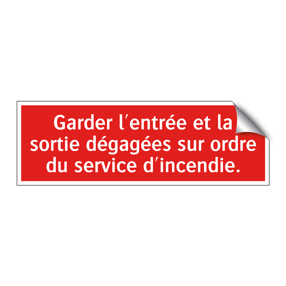Garder l'entrée et la sortie dégagées sur ordre du service d'incendie.