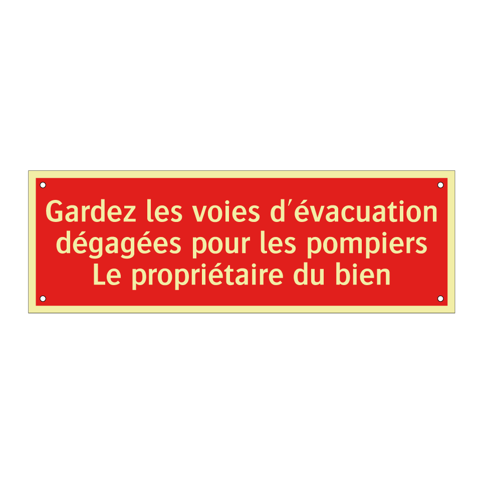 Gardez les voies d'évacuation dégagées pour les pompiers Le propriétaire du bien