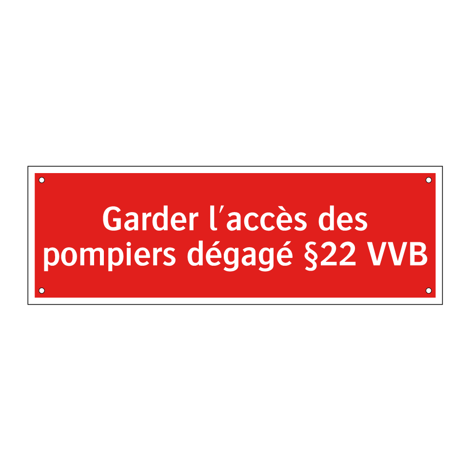 Garder l'accès des pompiers dégagé §22 VVB