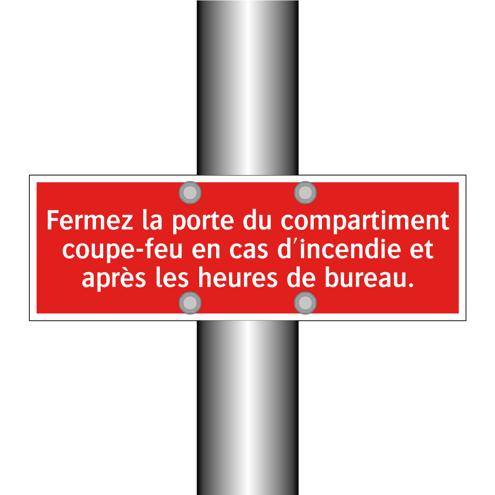 Fermez la porte du compartiment coupe-feu en cas d'incendie et après les heures de bureau.