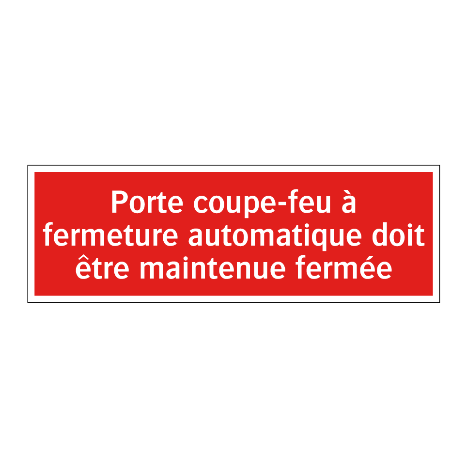 Porte coupe-feu à fermeture automatique doit être maintenue fermée