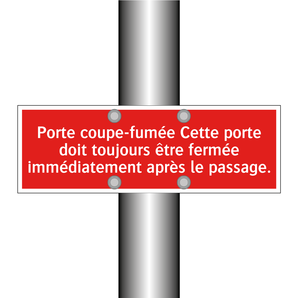 Porte coupe-fumée Cette porte doit toujours être fermée immédiatement après le passage.