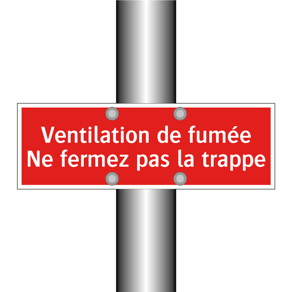 Ventilation de fumée Ne fermez pas la trappe