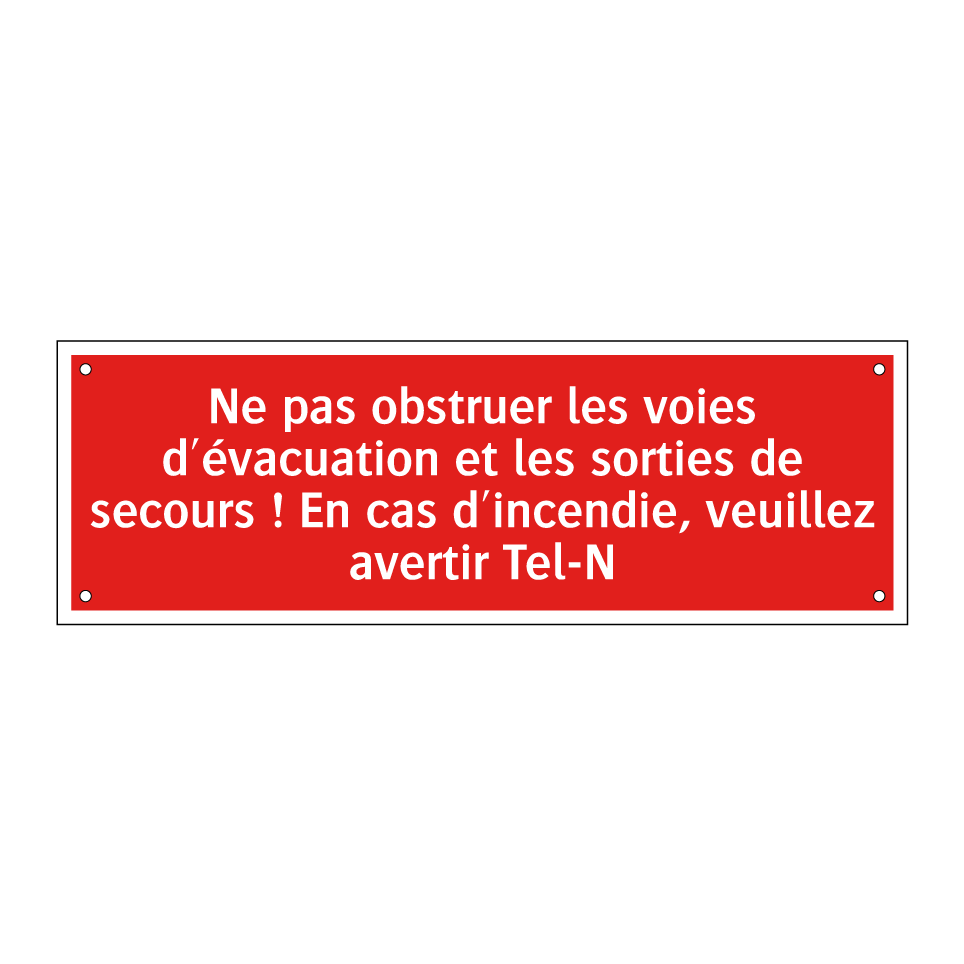 Ne pas obstruer les voies d'évacuation et les sorties de secours ! En cas d'incendie, veuillez avertir Tel-N